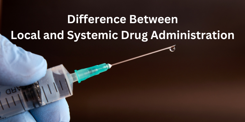 Difference Between Local and Systemic Drug Administration - NAPLEX Study